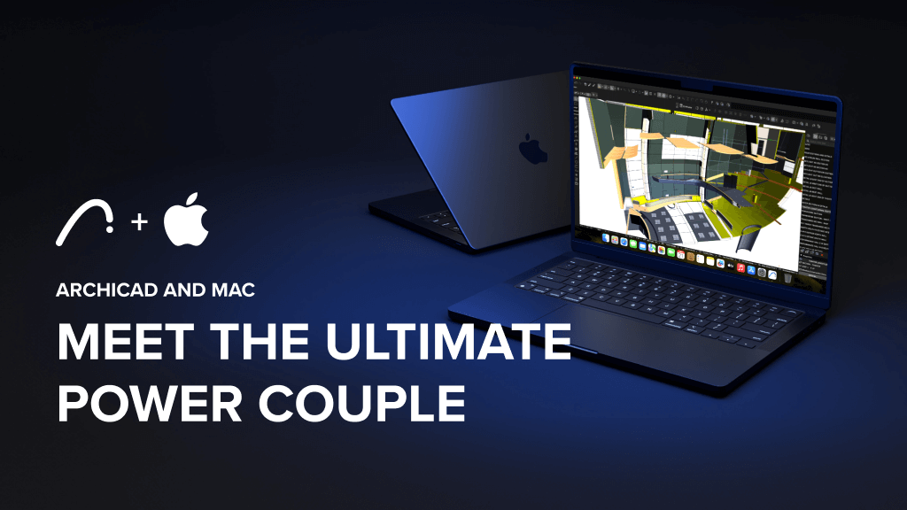 Archicad and Mac – Meet the Ultimate Power Couple