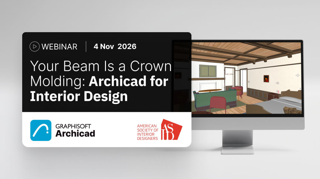 Your Beam Is a Crown Molding: Archicad for Interior Design  image