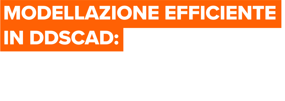 Il testo in grassetto bianco e arancione recita: MODELLAZIONE EFFICIENTE IN DDSCAD: LIBRERIE INTELLIGENTI & OGGETTI PERSONALIZZATI su sfondo nero.